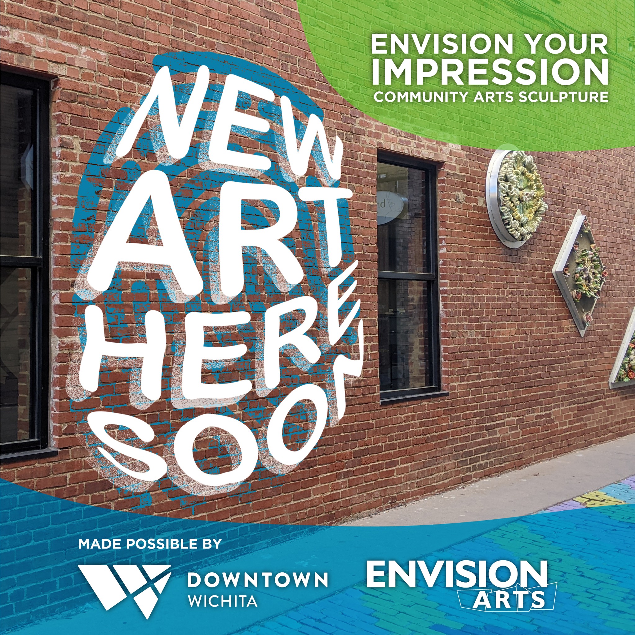 Gallery Alley wall with a graphic overlay that says new art here soon and text in the corner, "Envision Your Impression" Community Arts Sculpture