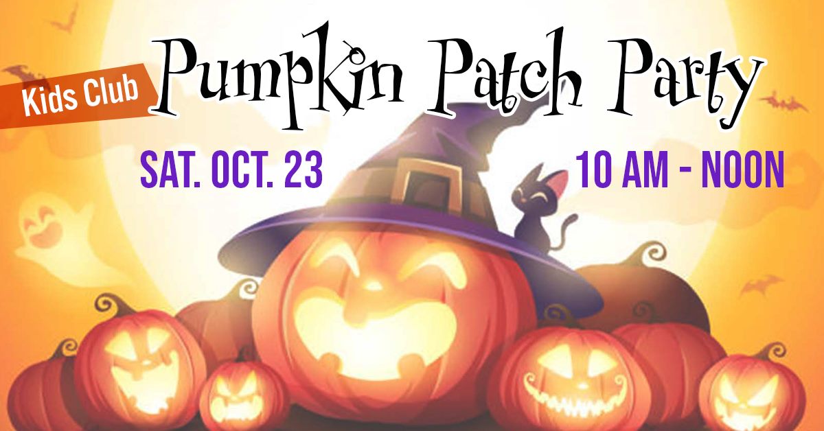 Kids Club Pumpkin Patch Party SAT. OCT. 23 at 10 AM at Cedar Creek